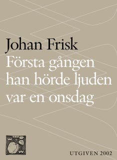 Första gången han hörde ljuden var en onsdag