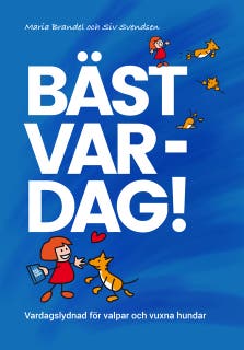 Bäst Var-dag : Vardagslydnad för valpar och vuxna hundar