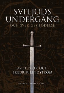 Svitjods undergång och Sveriges födelse