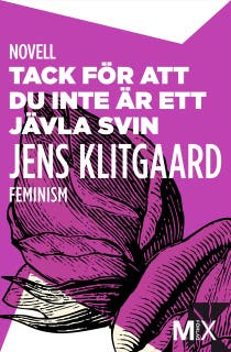 Tack för att du inte är ett jävla svin