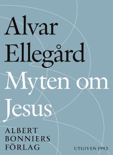 Myten om Jesus : den tidigaste kristendomen i nytt ljus