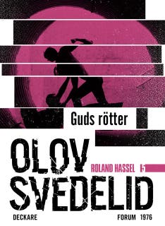 Guds Rötter : en Roland Hassel-thriller