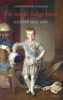 Ett märkvärdigt barn : Gustaf III:s son