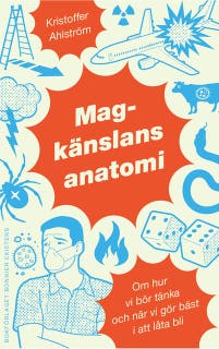 Magkänslans anatomi : Om hur vi bör tänka och när vi gör bäst i att låta bli
