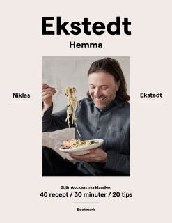 Ekstedt hemma: Stjärnkockens nya klassiker - 40 recept/30 minuter/20 tips
