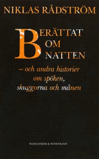 Berättat om natten och andra historier om spöken, skuggorna och månen : noveller