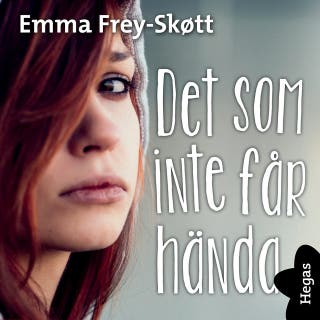 Det som inte får hända