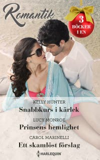 Snabbkurs i kärlek / Prinsens hemlighet / Ett skamlöst förslag