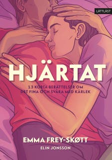 Hjärtat - 13 korta berättelser om det fina och svåra med kärlek (lättläst)