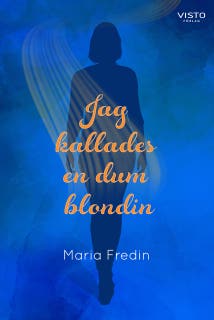 Jag kallades en dum blondin