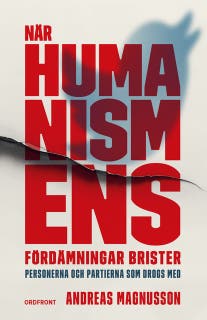 När humanismens fördämningar brister : Personerna och partierna som drog