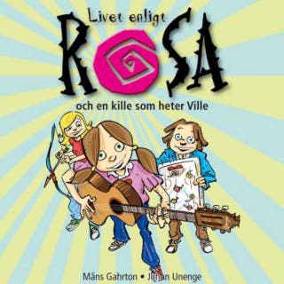 Livet enligt Rosa och en kille som heter Ville
