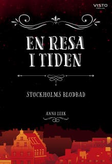 En resa i tiden: Stockholms blodbad