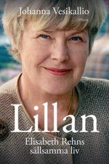 Lillan: Elisabeth Rehns sällsamma liv