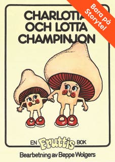 Charlotta och Lotta Champinjon