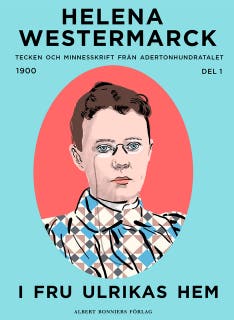 I fru Ulrikas hem : Tecken och minnesskrift från adertonhundratalet