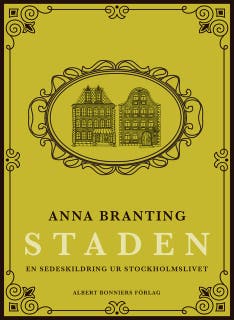 Staden : en sedeskildring ur stockholmslivet