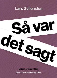 Så var det sagt : essäer, artiklar, inlägg