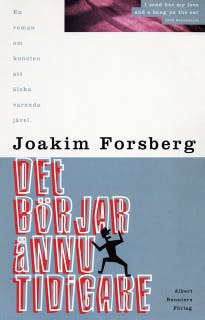 Det börjar ännu tidigare : En roman om konsten att älska varenda jävel