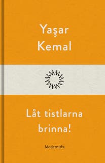 Låt tistlarna brinna!