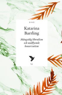 Mångsidig liberalism och undflyende konservatism