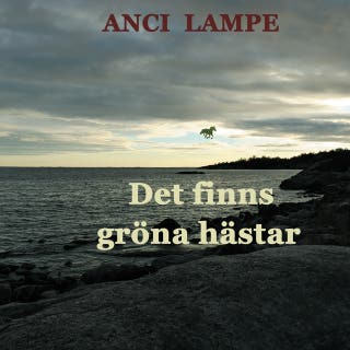 Det finns gröna hästar : En biografisk roman