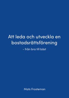 Att leda och utveckla en bostadsrättsförening - från bra till bäst