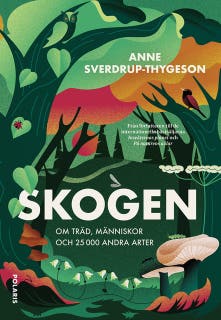 Skogen: Träd, människor och 25 000 andra arter