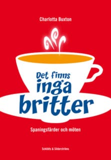 Det finns inga britter: Spaningsfärder och möten