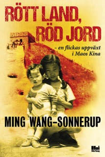 Rött land, röd jord - en flickas uppväxt i Maos Kina