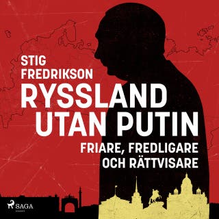 Ryssland utan Putin: Friare, fredligare och rättvisare