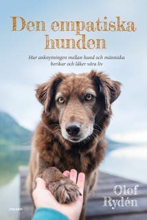 Den empatiska hunden: Hur anknytningen mellan hund och människa berikar och läker våra liv