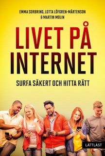 Livet på internet – Surfa säkert och hitta rätt (lättläst)