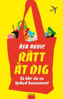 Rätt åt dig : Så blir du en lyckad konsument