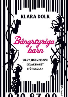 Bångstyriga barn : Makt, normer och delaktighet i förskolan