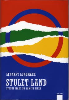 Stulet land : svensk makt på samisk mark