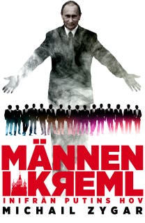 Männen i Kreml : Inifrån Putins hov