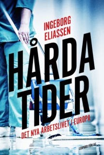 Hårda tider - det nya arbetslivet i Europa