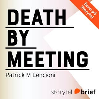 Death by meeting - En fabel om ledarskap