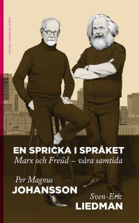 En spricka i språket : Marx och Freud - våra samtida