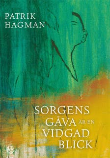Sorgens gåva är en vidgad blick - Att förlora sin far, son och fru
