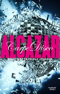 Alcazar: Carpe Disco