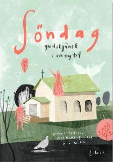 Söndag : gudstjänst i en ny tid