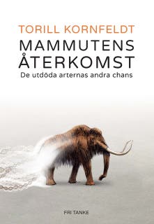 Mammutens återkomst : De utdöda arternas andra chans