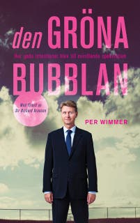 Den gröna bubblan : Hur goda intentioner blev till svindlande spekulation