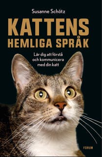 Kattens hemliga språk : lär dig att förstå och kommunicera med din katt