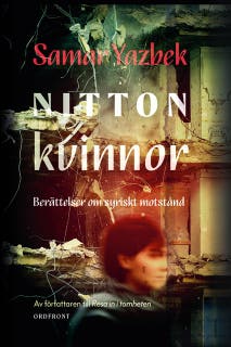 Nitton kvinnor : Berättelser om syriskt motstånd