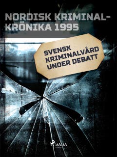 Svensk kriminalvård under debatt