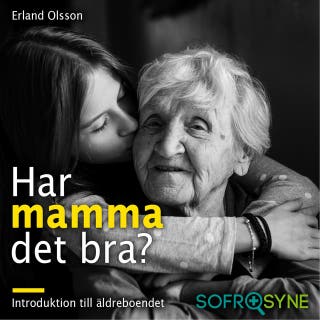 Har mamma det bra: Introduktion till äldreboendet