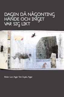Dagen då någonting hände och inget var sig likt